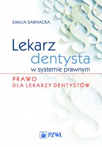 Lekarz dentysta w systemie prawnym - Emilia Sarnacka - ebook
