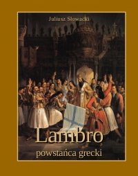 Lambro - powstańca grecki. Powieść poetyczna w dwóch pieśniach - Juliusz Słowacki - ebook
