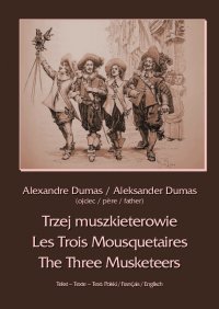 Trzej muszkieterowie. Les Trois Mousquetaires. The Three Musketeers - Aleksander Dumas (ojciec) - ebook