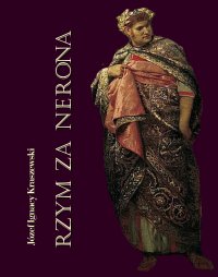 Rzym za Nerona. Obrazy historyczne - Józef Ignacy Kraszewski - ebook