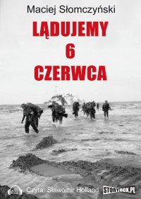 Lądujemy 6 czerwca - Maciej Słomczyński - audiobook