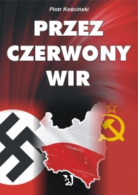 Przez czerwony wir - Piotr Kościński - ebook