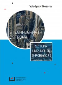 Steganografia cyfrowa. Sztuka ukrywania informacji - Volodymyr Mosorov - ebook