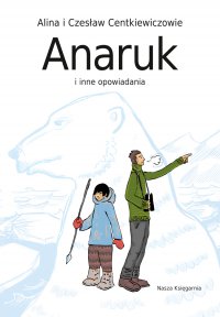 Anaruk i inne opowiadania - Czesław Centkiewicz - ebook