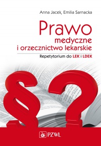 Prawo medyczne i orzecznictwo lekarskie. Repetytorium - Anna Jacek - ebook