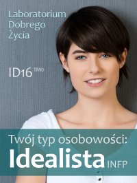 Twój typ osobowości: Idealista (INFP) - Opracowanie zbiorowe - ebook