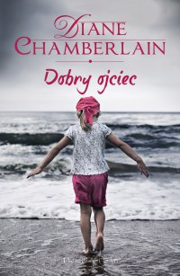 Dobry ojciec - Diane Chamberlain - ebook