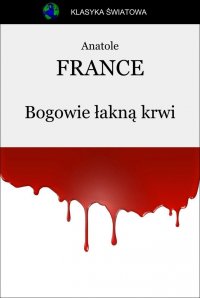 Bogowie łakną krwi - Anatole France - ebook