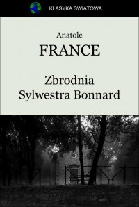 Zbrodnia Sylwestra Bonnard - Anatole France - ebook