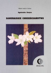 Samurajskie chrześcijaństwo - Agnieszka Kozyra - ebook