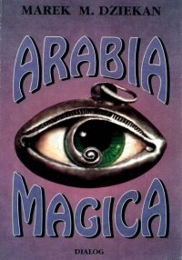 Arabia magica. Wiedza tajemna u Arabów przed islamem - Marek Dziekan - ebook