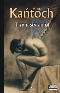 Trzynasty anioł - Anna Kańtoch - ebook
