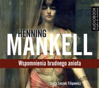 Wspomnienia brudnego anioła - Henning Mankell - audiobook