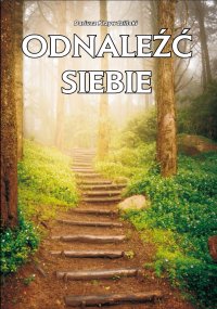 Odnaleźć siebie - Dariusz Krzywdziński - ebook