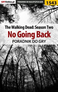 The Walking Dead: Season Two - No Going Back - poradnik do gry - Jacek "Ramzes" Winkler - ebook