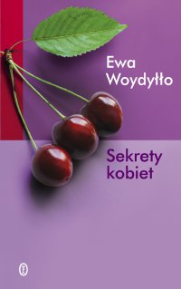 Sekrety kobiet - Ewa Woydyłło - ebook