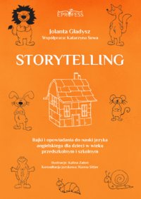 Storytelling. Bajki i opowiadania do nauki języka angielskiego dla dzieci w wieku przedszkolnym i szkolnym - Jolanta Gładysz - ebook