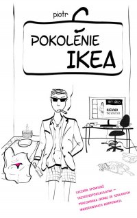Pokolenie Ikea - Piotr C - ebook