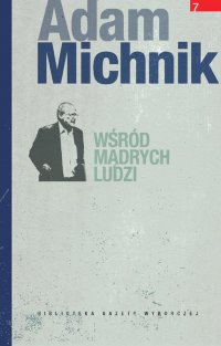 Wśród mądrych ludzi - Adam Michnik - ebook
