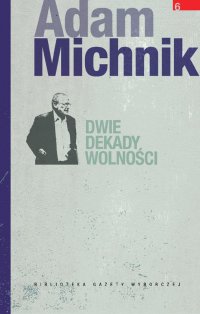 Dwie dekady wolności - Adam Michnik - ebook