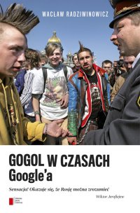 Gogol w czasach Google’a - Wacław Radziwinowicz - ebook