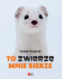 To zwierzę mnie bierze - Adam Wajrak - ebook