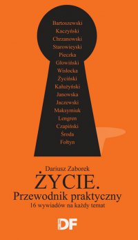 Życie. Przewodnik praktyczny. 16 wywiadów „Dużego Formatu” - Dariusz Zaborek - ebook