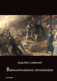 Bałwochwalstwo słowiańskie - Joachim Lelewel - ebook