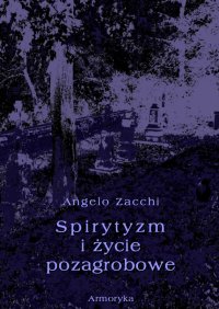 Spirytyzm i życie pozagrobowe - Angelo Zacchi - ebook
