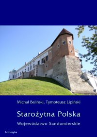 Starożytna Polska. Województwo Sandomierskie - Michał Baliński - ebook