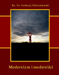 Modernizm i moderniści - Andrzej Dobroniewski - ebook