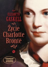 Życie Charlotte Brontë - Elizabeth Gaskell - ebook