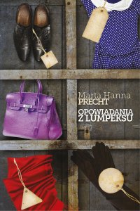 Opowiadania z lumpeksu - Marta Hanna Precht - ebook