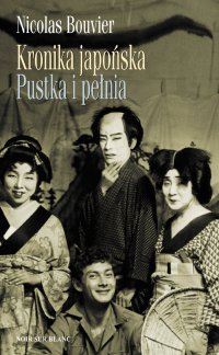 Kronika japońska. Pustka i pełnia - Nicolas Bouvier - ebook