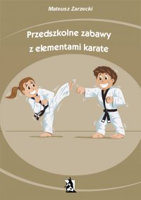 Przedszkolne zabawy z elementami karate - Mateusz Zarzecki - ebook