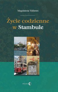 Życie codzienne w Stambule - Magdalena Yildirim - ebook