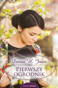 Pierwszy ogrodnik - Denise Hildreth Jones - ebook