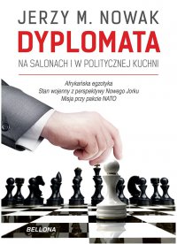 Dyplomata. W salonach i politycznej kuchni - Jerzy M. Nowak - ebook