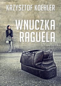 Wnuczka Raguela - Krzysztof Koehler - ebook