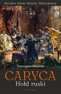 Caryca. Hołd ruski - Przemysław Słowiński - ebook