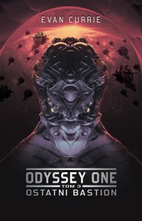 Odyssey One. Tom 3. Ostatni bastion - Evan Currie - ebook