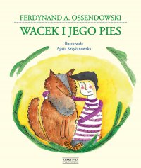 Wacek i jego pies - Ferdynand A. Ossendowski - ebook