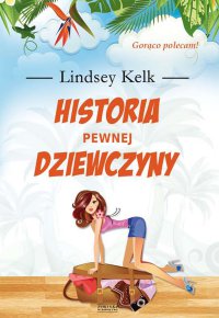 Historia pewnej dziewczyny - Lindsey Kelk - ebook