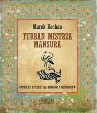 Turban mistrza Mansura - Marek Kochan - ebook