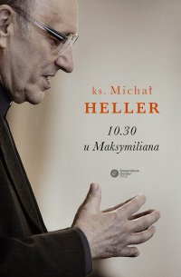 10.30 u Maksymiliana - Michał Heller - ebook