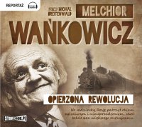 Opierzona rewolucja - Melchior Wańkowicz - audiobook