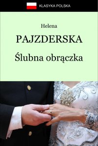Ślubna obrączka - Helena Janina Pajzderska - ebook