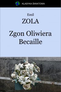 Zgon Oliwiera Becaille - Emil Zola - ebook