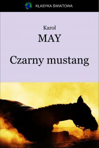 Czarny mustang - Karol May - ebook