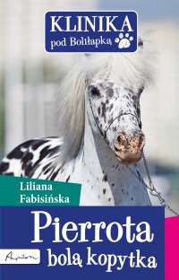 Pierrota bolą kopytka - Liliana Fabisińska - ebook